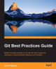 Git Best Practices Guide by Eric Pidoux 9781783553730