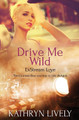 Drive Me Wild by Kathryn Lively 9781786863003