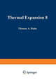 Thermal Expansion 8 by Thomas H. Hahn 9781489950062