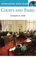 Courts and Trials: A Reference Handbook by Christopher E. Smith 9781576079331