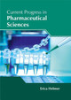 Current Progress in Pharmaceutical Sciences by Erica Helmer 9781632425126