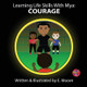 Learning Life Skills with Mya: Courage by E Moore 9781963424218