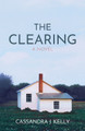The Clearing by Cassandra J Kelly 9781633377769
