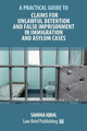 Claims for Unlawful Detention and False Imprisonment in Immigration and Asylum Cases by Samina Iqbal 9781912687978