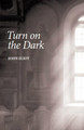 Turn on the Dark by John Eliot 9781906852443