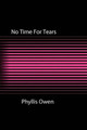 No Time for Tears by Phyllis Owen 9781907756849