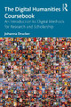 The Digital Humanities Coursebook: An Introduction to Digital Methods for Research and Scholarship by Johanna Drucker