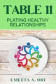 Table 11: Plating Healthy Relationships by Umeeta A Ori 9789564141015