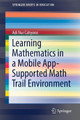 Learning Mathematics in a Mobile App-Supported Math Trail Environment by Adi Nur Cahyono 9783319932446