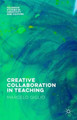 Creative Collaboration in Teaching by Marcelo Giglio 9781137545961