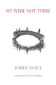 We Were Not There by Jordi Doce 9781848616813