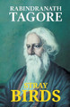 Stray Birds by Rabindranath Tagore 9789387488076