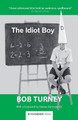 The Idiot Boy by Bob Turney 9781909976252