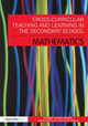 Cross-Curricular Teaching and Learning in the Secondary School... Mathematics by Robert Ward-Penny