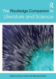 The Routledge Companion to Literature and Science by Bruce Clarke