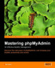 Mastering PhpMyAdmin for Effective MySQL Management by Marc Delisle 9781904811039