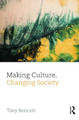 Making Culture, Changing Society Tony Bennett 9780415738491