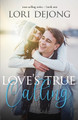 Love's True Calling by Lori Dejong 9781649173010
