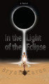 In the Light of the Eclipse by Bryan Caron 9781733109154
