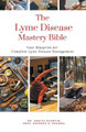 The Lyme Disease Mastery Bible: Your Blueprint for Complete Lyme Disease Management by Dr Ankita Kashyap 9798223932796