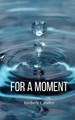 For A Moment by Kimberle Cavalieri 9789358367683