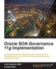 Oracle SOA Governance 11g Implementation by Luis Augusto Weir 9781849689083