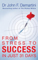 From Stress to Success: In Just 31 Days by John F. Demartini 9781848500563