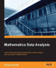 Mathematica Data Analysis by Sergiy Suchok 9781785884931