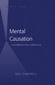 Mental Causation: A Nonreductive Approach by Neil Campbell 9781433103742