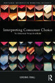Interpreting Consumer Choice: The Behavioural Perspective Model by Gordon Foxall