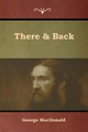There & Back by George MacDonald 9781618954701