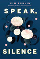 Speak, Silence Kim Echlin 9780735240612