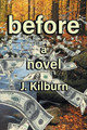 Before by J Kilburn 9798989915224