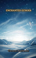 Enchanted Echoes by Clement Portlander 9789916851562
