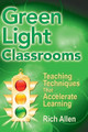 Green Light Classrooms: Teaching Techniques That Accelerate Learning by Richard Allen 9781412956093