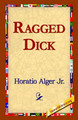Ragged Dick by Horatio Alger 9781421814575