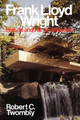 Frank Lloyd Wright: His Life and His Architecture Robert C. Twombly 9780471857976