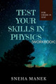 Test Your Skills In Physics by Sneha Manek 9781636334943