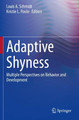 Adaptive Shyness: Multiple Perspectives on Behavior and Development by Louis A. Schmidt 9783030388799