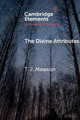The Divine Attributes by T. J. Mawson 9781108468336