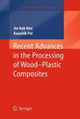 Recent Advances in the Processing of Wood-Plastic Composites by Jin Kuk Kim 9783642148767