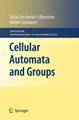 Cellular Automata and Groups by Tullio Ceccherini-Silberstein 9783642140334