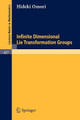 Infinite Dimensional Lie Transformation Groups by Hideki Omori 9783540070139
