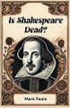 Is Shakespeare Dead? by Mark Twain 9789365788464