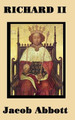 Richard II by Jacob Abbott 9781515420415
