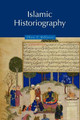 Islamic Historiography by Chase F. Robinson