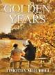 Golden Years by Timothy Mitchell 9781087898766