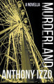 Murderland by Anthony Izzo 9781393279662