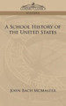 A School History of the United States by John Bach McMaster 9781596058330