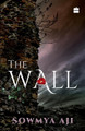 The Wall by Sowmya Aji 9789351777281